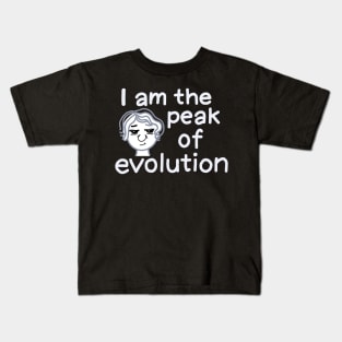 I am the peak of evolution (women version, white) Kids T-Shirt